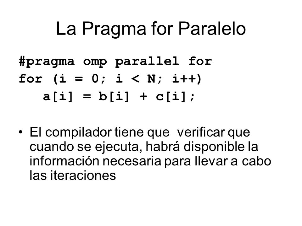 La Pragma for Paralelo #pragma omp parallel for