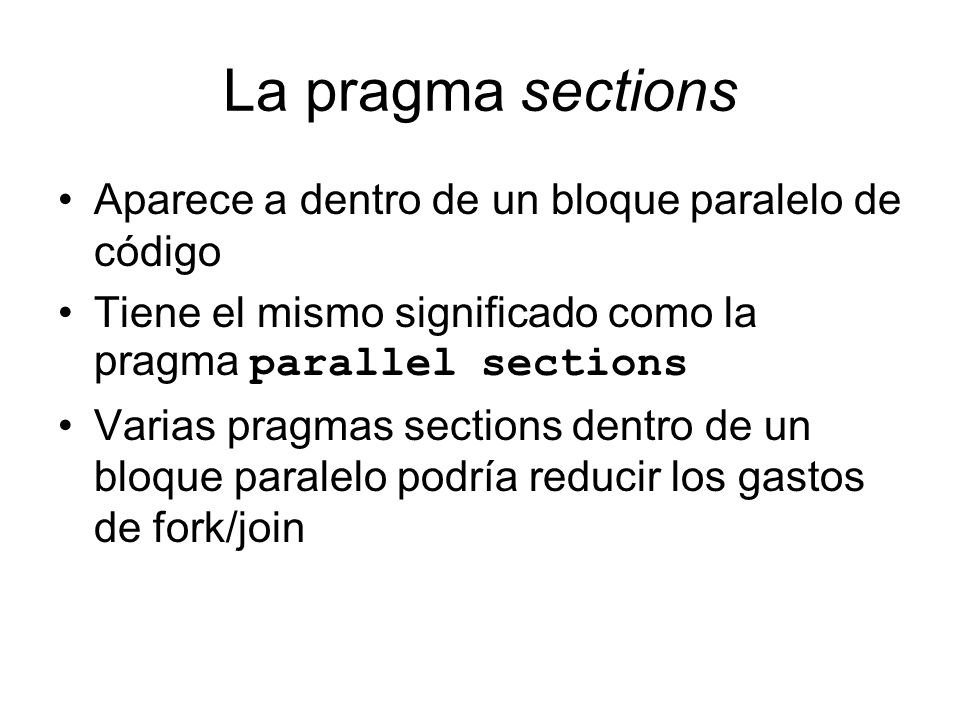 La pragma sections Aparece a dentro de un bloque paralelo de código