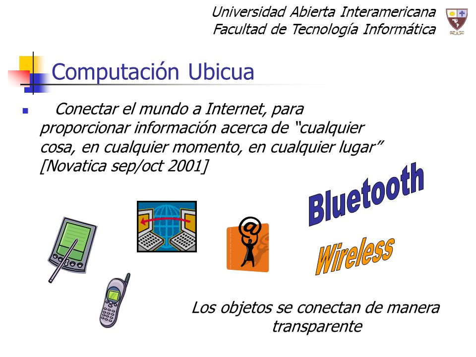 Los objetos se conectan de manera transparente