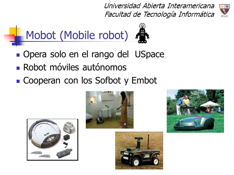 Mobot (Mobile robot) Opera solo en el rango del USpace