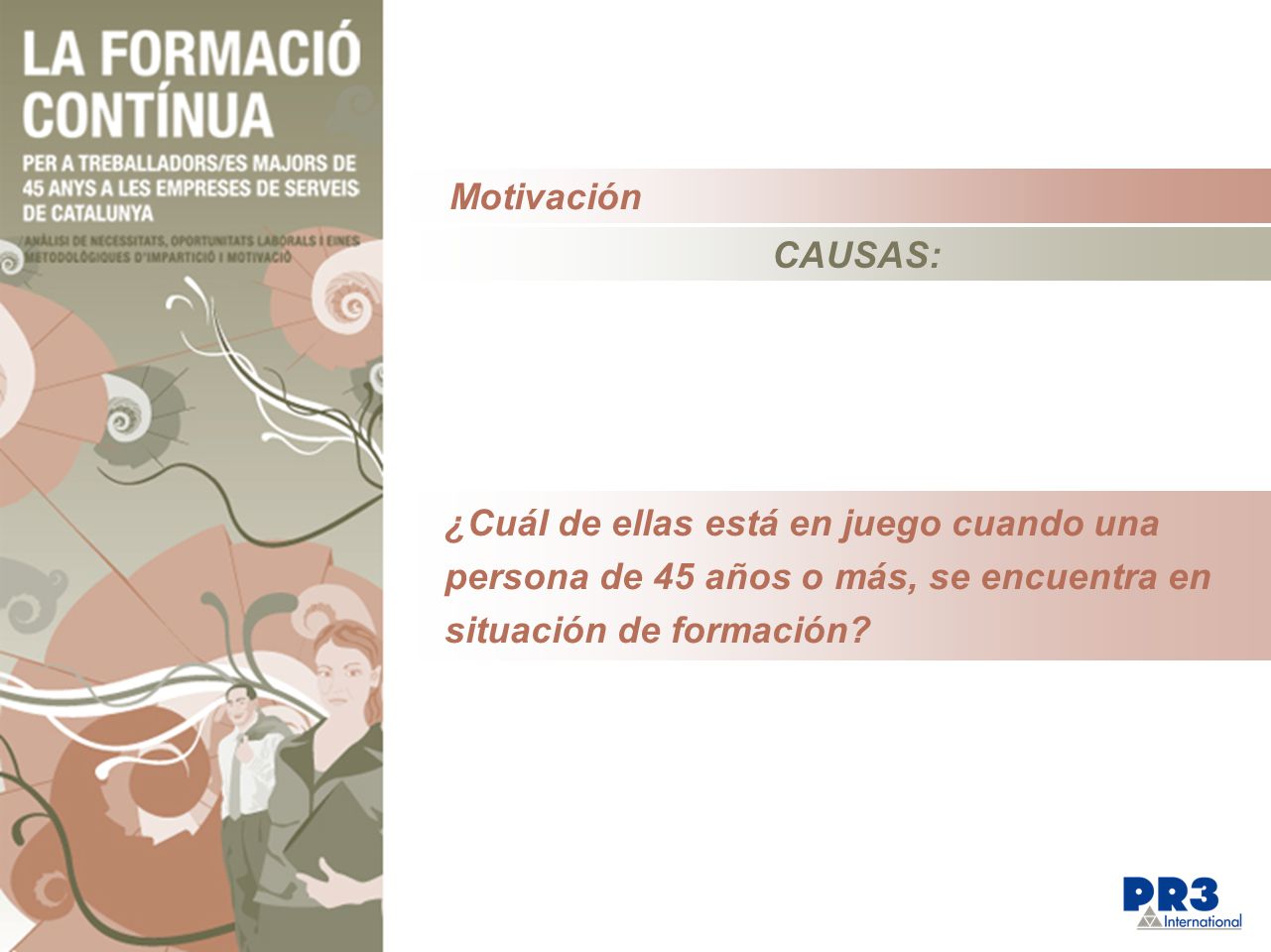 Motivación CAUSAS: ¿Cuál de ellas está en juego cuando una persona de 45 años o más, se encuentra en situación de formación