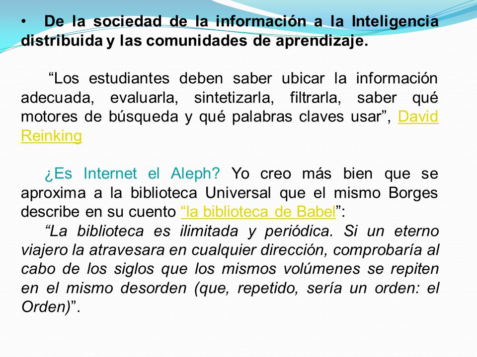 De la sociedad de la información a la Inteligencia distribuida y las comunidades de aprendizaje.