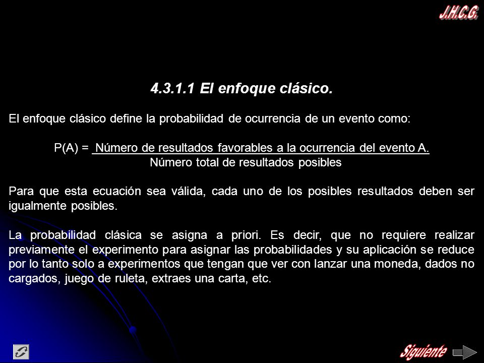P(A) = Número de resultados favorables a la ocurrencia del evento A.