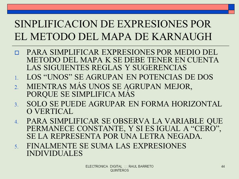 SINPLIFICACION DE EXPRESIONES POR EL METODO DEL MAPA DE KARNAUGH