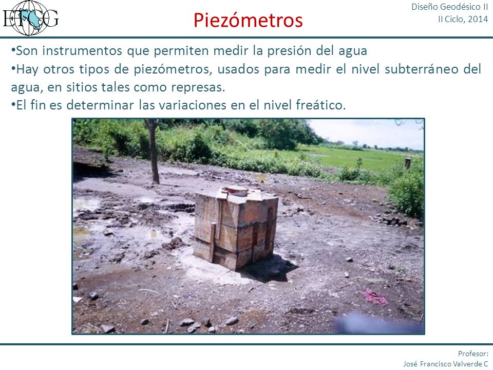 Piezómetros Son instrumentos que permiten medir la presión del agua