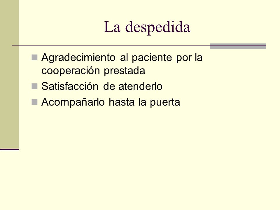 La despedida Agradecimiento al paciente por la cooperación prestada