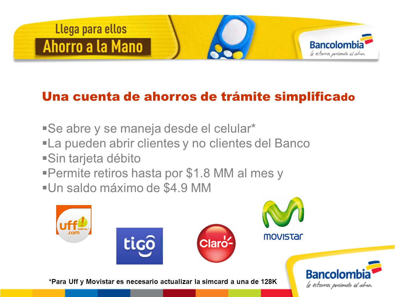 *Para Uff y Movistar es necesario actualizar la simcard a una de 128K