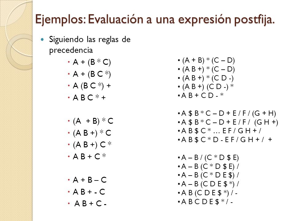 Ejemplos: Evaluación a una expresión postfija.