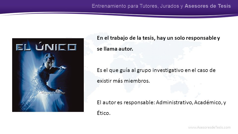 En el trabajo de la tesis, hay un solo responsable y se llama autor.