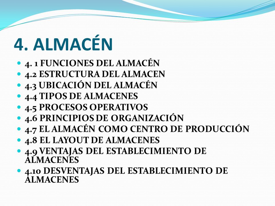 4. ALMACÉN 4. 1 FUNCIONES DEL ALMACÉN 4.2 ESTRUCTURA DEL ALMACEN
