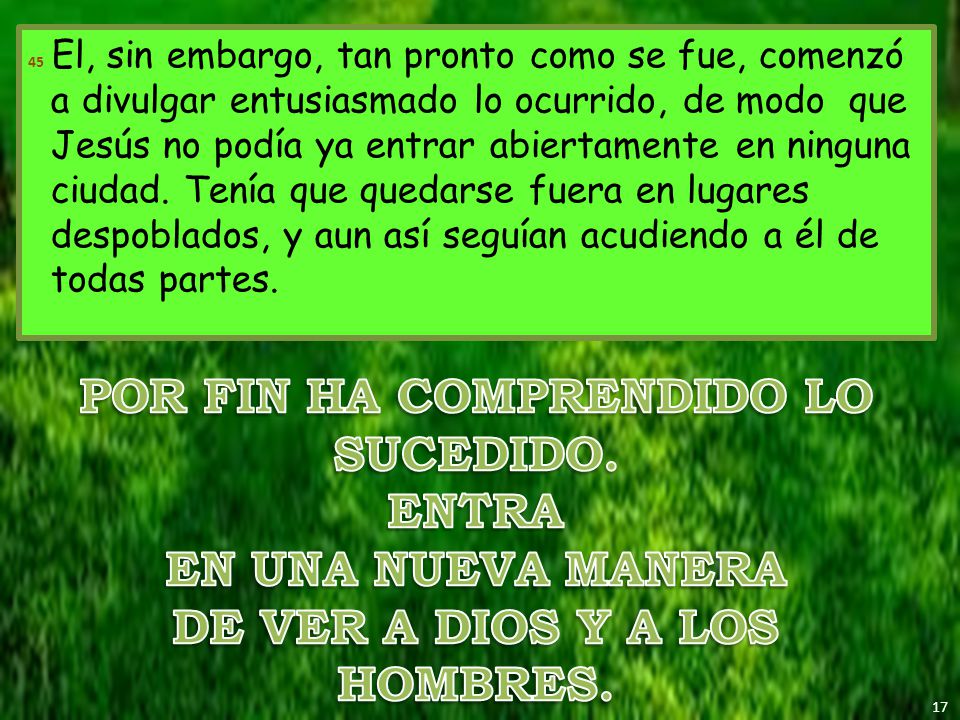 POR FIN HA COMPRENDIDO LO SUCEDIDO. DE VER A DIOS Y A LOS HOMBRES.