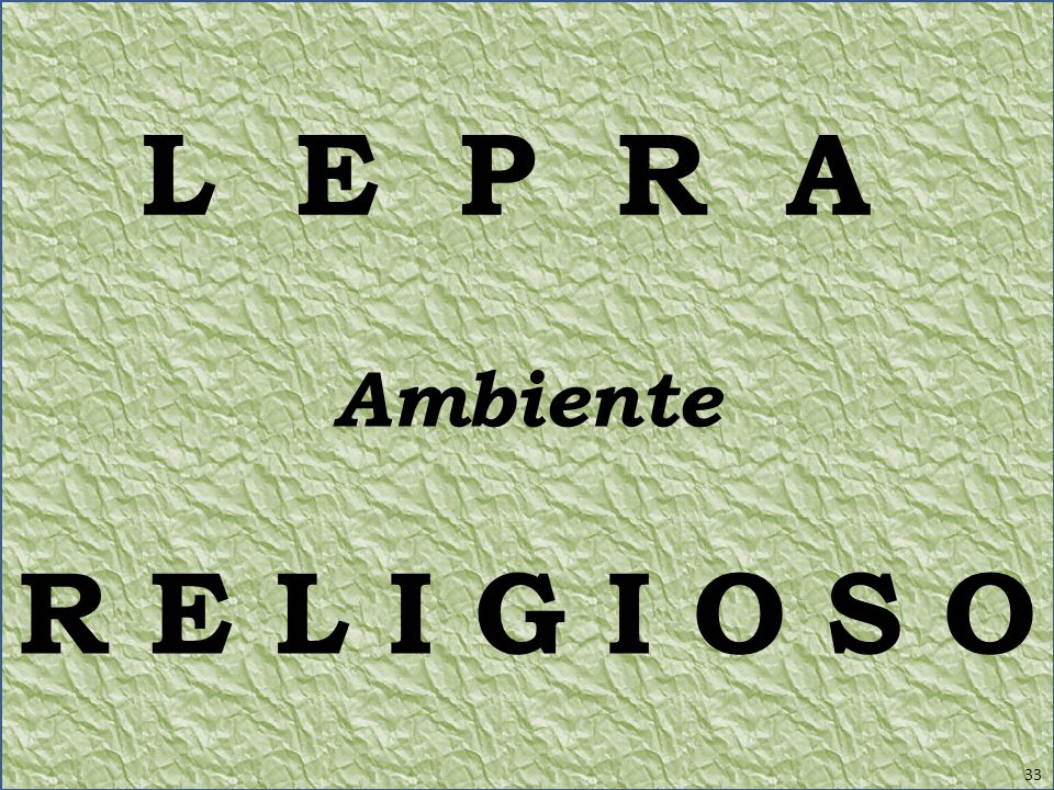 L E P R A Ambiente R E L I G I O S O 33