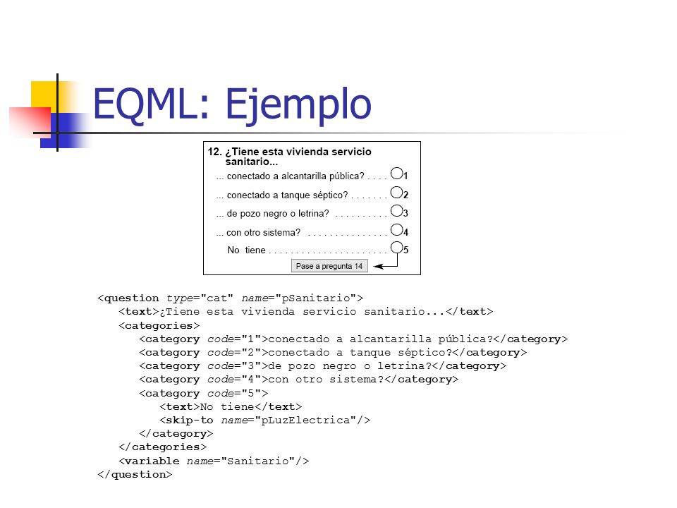 EQML: Ejemplo <question type= cat name= pSanitario >