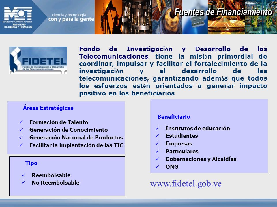 Fondo de Investigación y Desarrollo de las Telecomunicaciones, tiene la misión primordial de coordinar, impulsar y facilitar el fortalecimiento de la investigación y el desarrollo de las telecomunicaciones, garantizando además que todos los esfuerzos estén orientados a generar impacto positivo en los beneficiarios