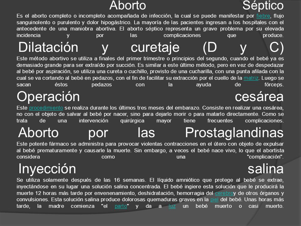 Aborto Séptico Es el aborto completo o incompleto acompañada de infección, la cual se puede manifestar por fiebre, flujo sanguinolento o purulento y dolor hipogástrico.