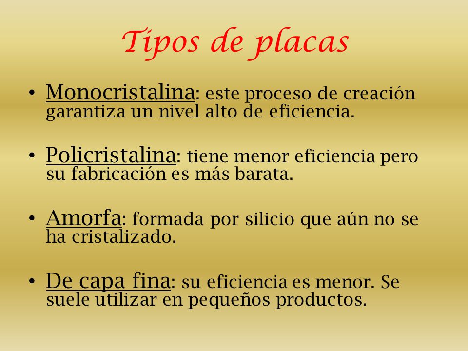 Tipos de placas Monocristalina: este proceso de creación garantiza un nivel alto de eficiencia.