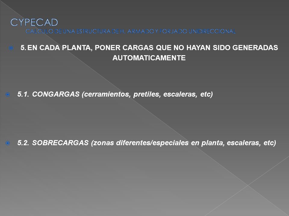 CYPECAD CALCULO DE UNA ESTRUCTURA DE H. ARMADO Y FORJADO UNIDIRECCIONAL