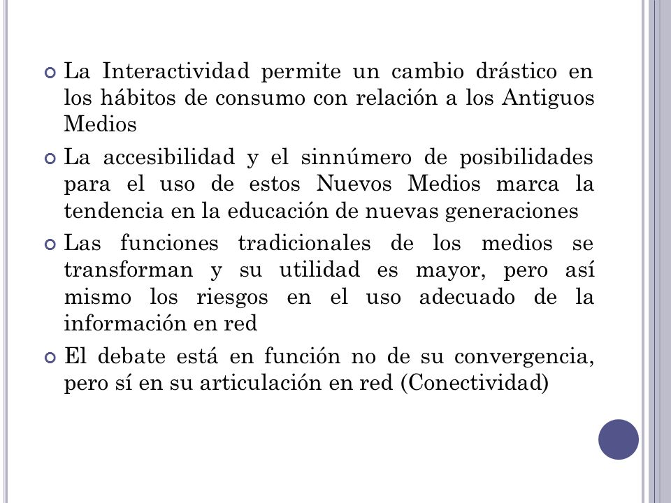 La Interactividad permite un cambio drástico en los hábitos de consumo con relación a los Antiguos Medios