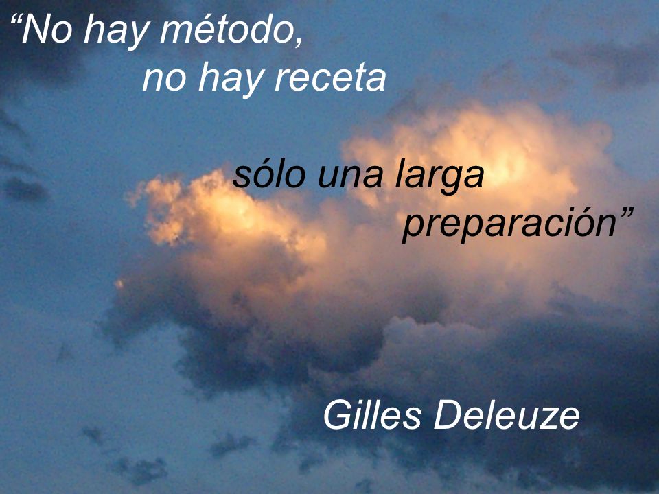 No hay método, no hay receta sólo una larga preparación