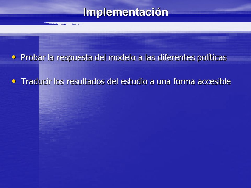 Implementación Probar la respuesta del modelo a las diferentes políticas.