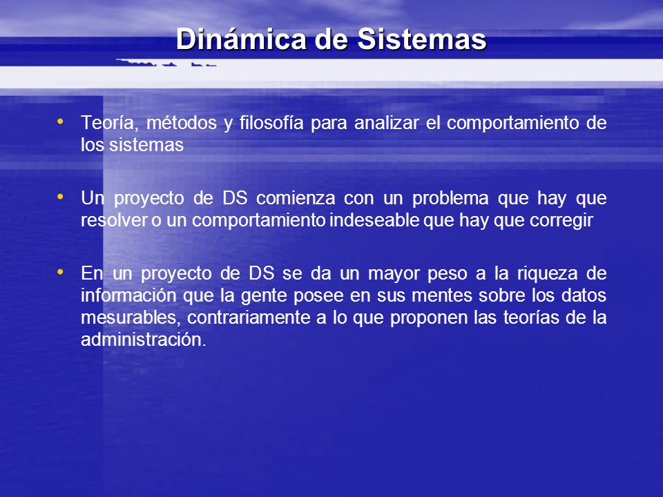 Dinámica de Sistemas Teoría, métodos y filosofía para analizar el comportamiento de los sistemas.