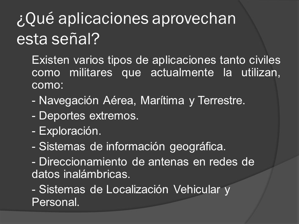 ¿Qué aplicaciones aprovechan esta señal