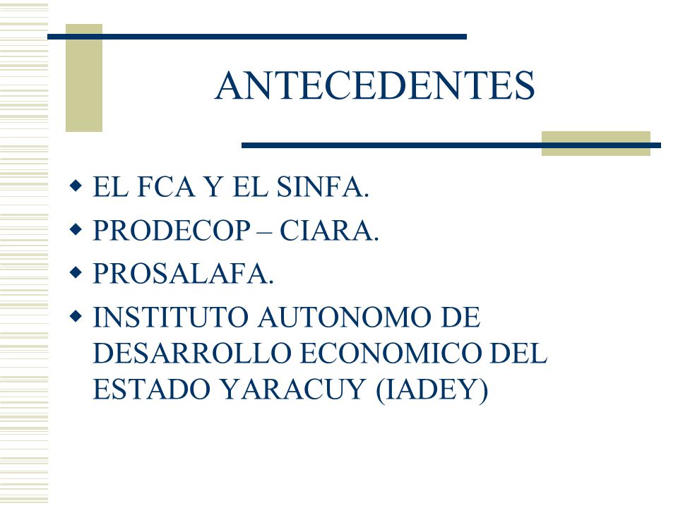 ANTECEDENTES EL FCA Y EL SINFA. PRODECOP – CIARA. PROSALAFA.