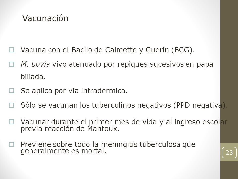 Vacunación Vacuna con el Bacilo de Calmette y Guerin (BCG).