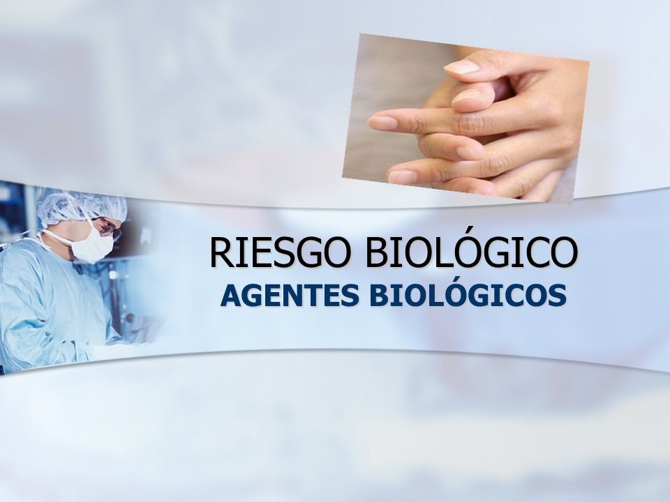 RIESGO BIOLÓGICO AGENTES BIOLÓGICOS