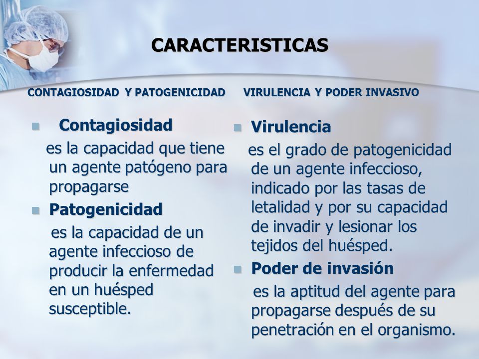 CARACTERISTICAS Contagiosidad Virulencia