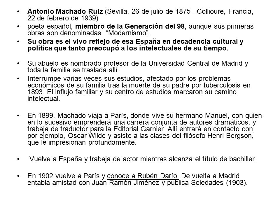 Antonio Machado Ruiz (Sevilla, 26 de julio de Collioure, Francia, 22 de febrero de 1939)