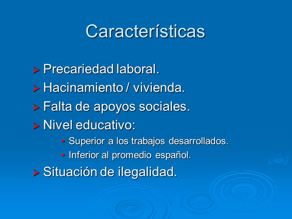 Características Precariedad laboral. Hacinamiento / vivienda.