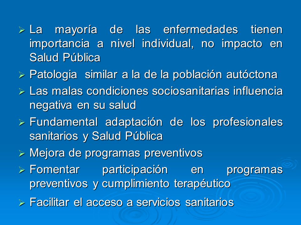 La mayoría de las enfermedades tienen importancia a nivel individual, no impacto en Salud Pública
