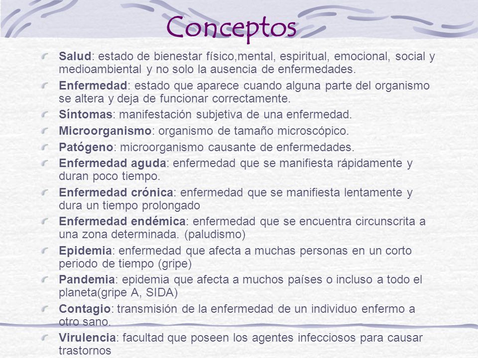 Conceptos Salud: estado de bienestar físico,mental, espiritual, emocional, social y medioambiental y no solo la ausencia de enfermedades.