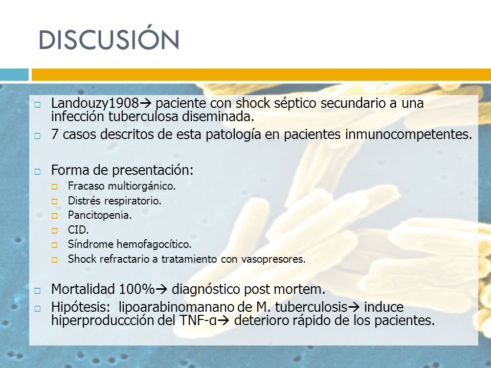 DISCUSIÓN Landouzy1908 paciente con shock séptico secundario a una infección tuberculosa diseminada.