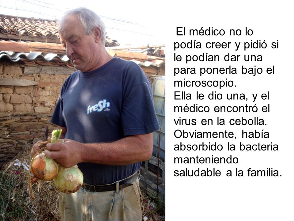 El médico no lo podía creer y pidió si le podían dar una para ponerla bajo el microscopio.