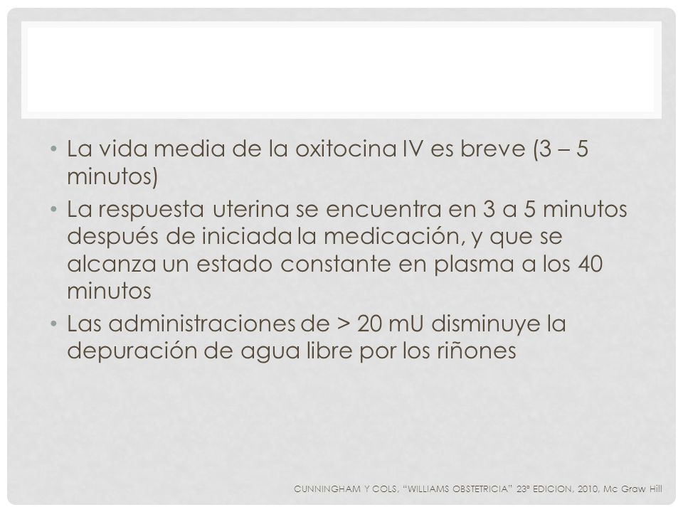 La vida media de la oxitocina IV es breve (3 – 5 minutos)