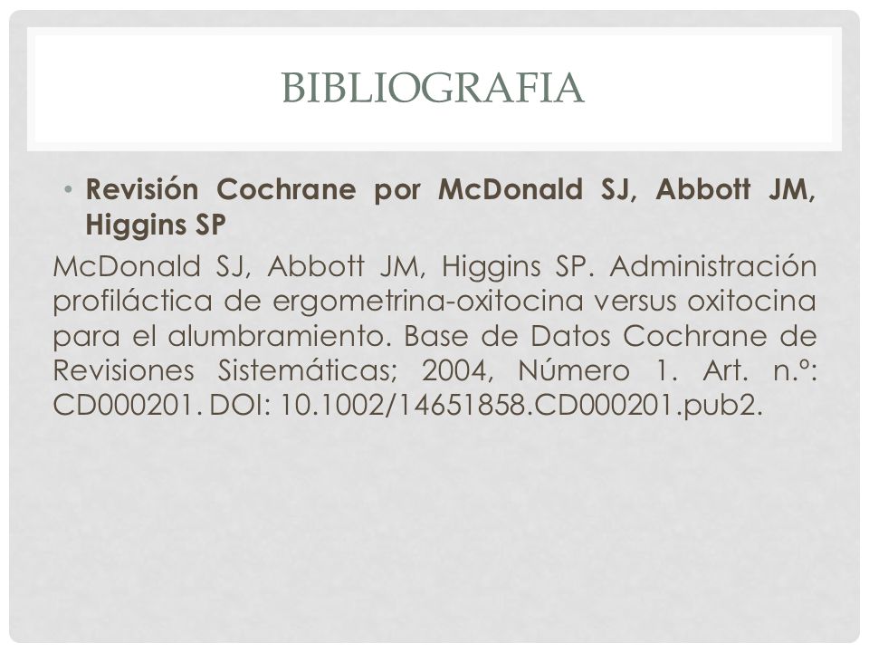 bibliografia Revisión Cochrane por McDonald SJ, Abbott JM, Higgins SP