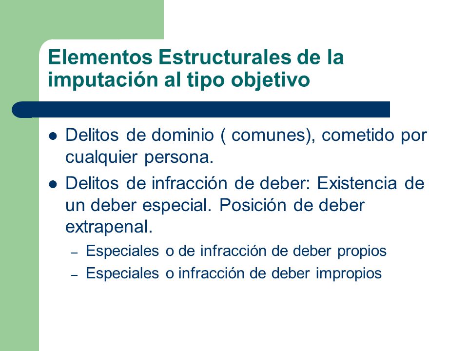 Elementos Estructurales de la imputación al tipo objetivo