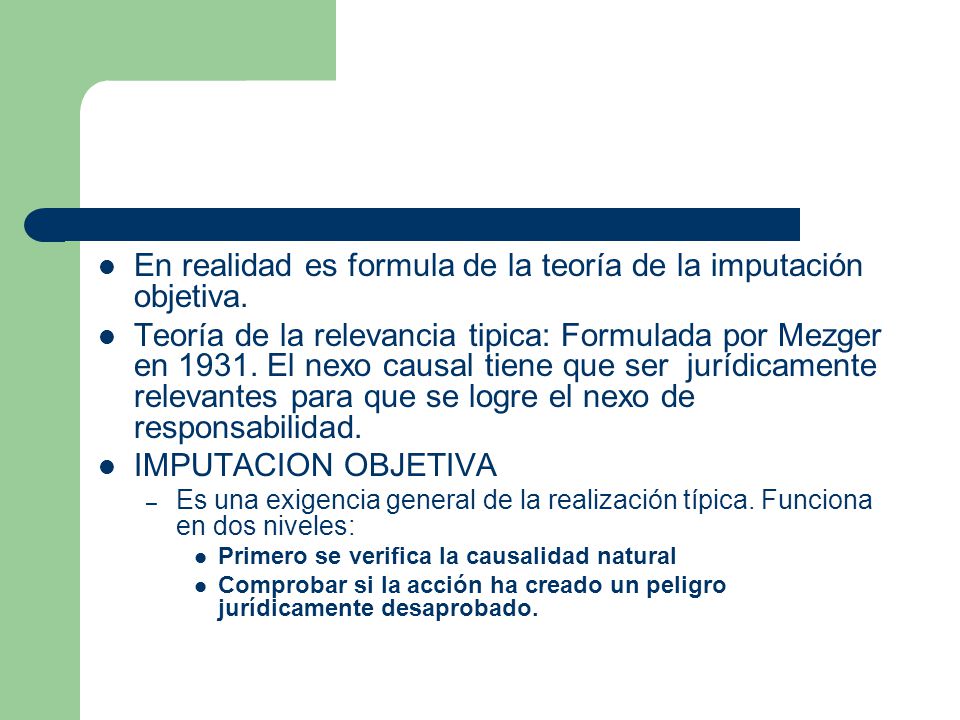 En realidad es formula de la teoría de la imputación objetiva.