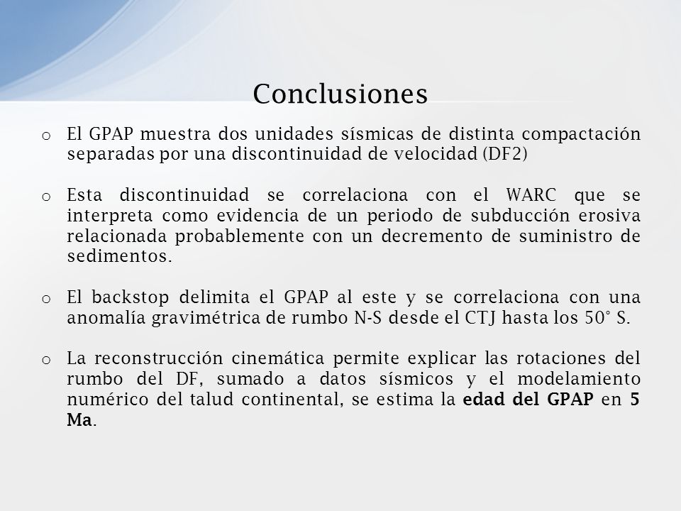 Conclusiones El GPAP muestra dos unidades sísmicas de distinta compactación separadas por una discontinuidad de velocidad (DF2)