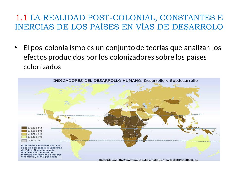 1.1 LA REALIDAD POST-COLONIAL, CONSTANTES E INERCIAS DE LOS PAÍSES EN VÍAS DE DESARROLO