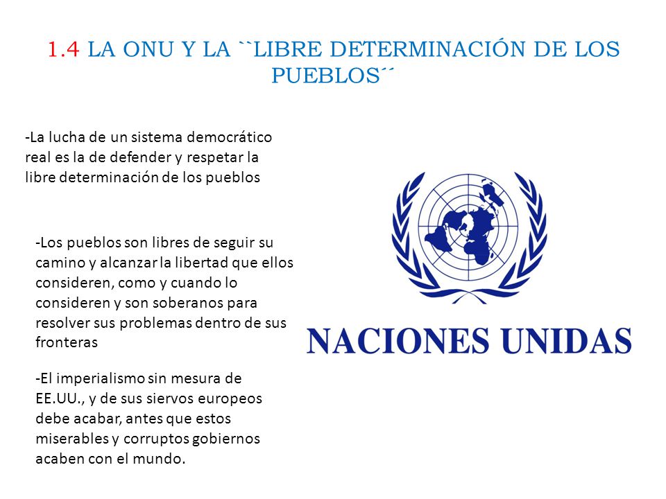1.4 LA ONU Y LA ``LIBRE DETERMINACIÓN DE LOS PUEBLOS´´