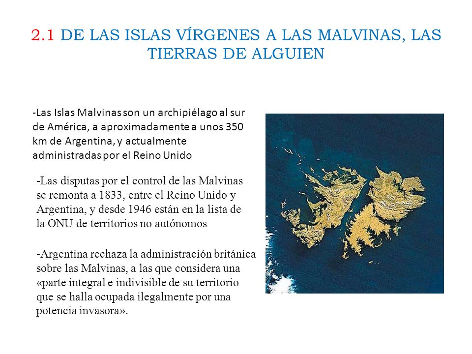 2.1 DE LAS ISLAS VÍRGENES A LAS MALVINAS, LAS TIERRAS DE ALGUIEN