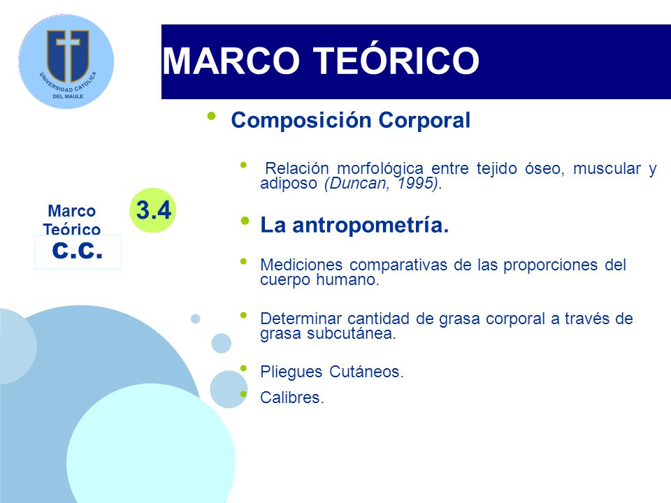 MARCO TEÓRICO Composición Corporal La antropometría.