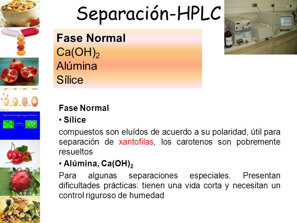 Separación-HPLC Fase Normal Ca(OH)2 Alúmina Sílice Fase Normal Sílice