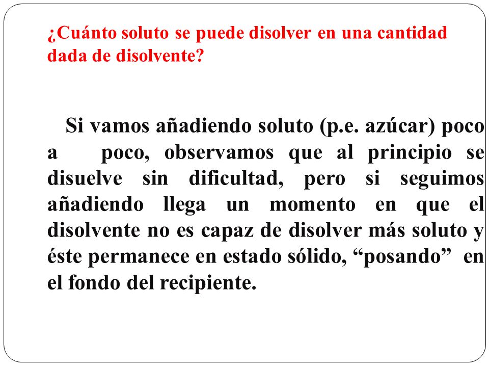 ¿Cuánto soluto se puede disolver en una cantidad dada de disolvente