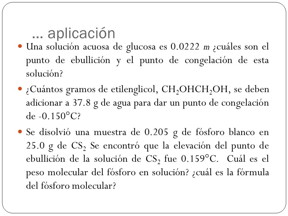 ... aplicación Una solución acuosa de glucosa es m ¿cuáles son el punto de ebullición y el punto de congelación de esta solución