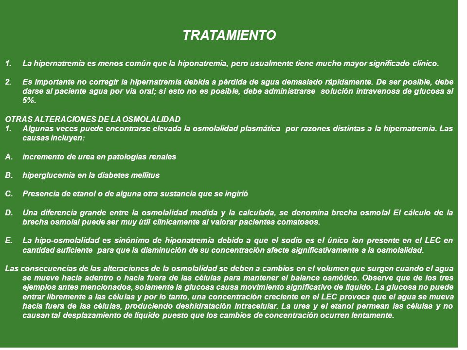 TRATAMIENTO La hipernatremia es menos común que la hiponatremia, pero usualmente tiene mucho mayor significado clínico.