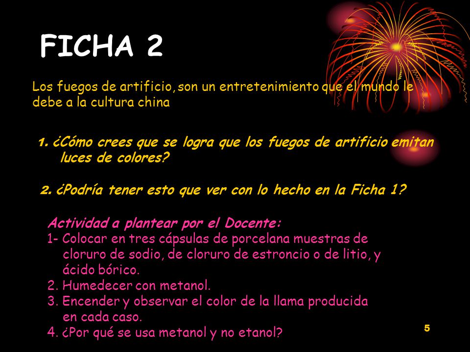 FICHA 2 Los fuegos de artificio, son un entretenimiento que el mundo le debe a la cultura china.